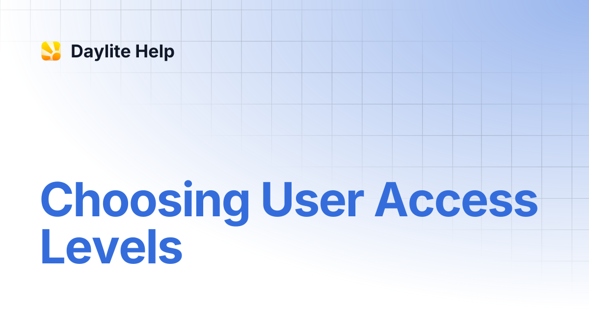 Choosing User Access Levels | Help Center | Daylite Help