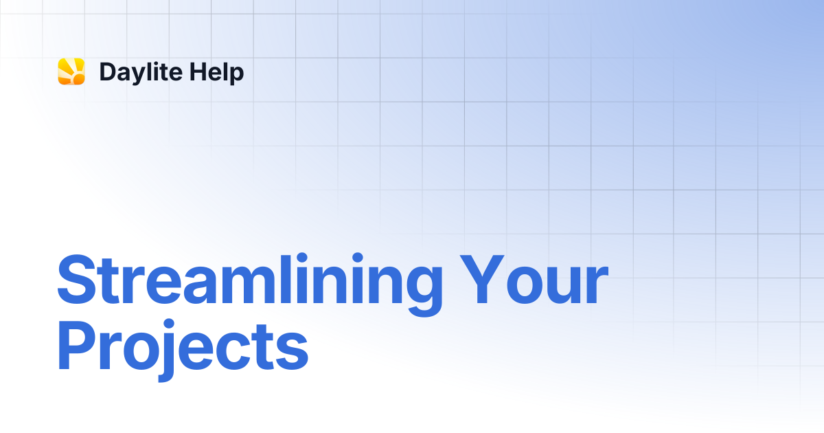 Streamlining Your Projects | Learn - Mac | Daylite Help